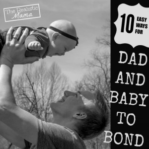 10 Easy Ways for Dad and Baby to Bond
