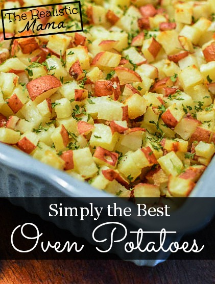 Simply the Best Oven Potatoes {and so easy to make!}