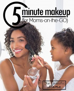 5 minute makeup tips for moms on the go!