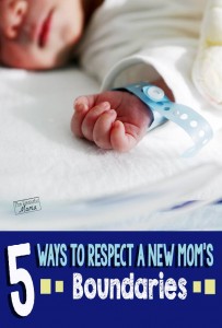 5+ Tips for Respecting New Mom's Boundaries. Have anything to ad?
