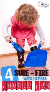 4 Sure Fire Ways to Make Chores Fun - I'm so glad they included #2!