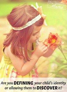 Are you defining your child's identity or allowing them to discover it? Great Article! #parenting