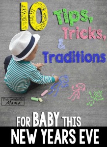 10 Tips, Tricks and Traditions for Baby this New Years Eve