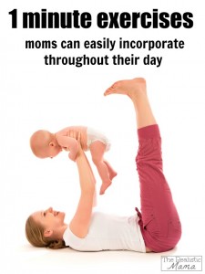 1 minute exercises mom can easily incorporate throughout their day