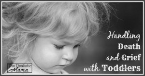 Handling Death and Greif with your Toddlers