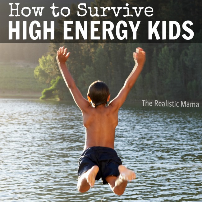 How to Survive High Energy Kids