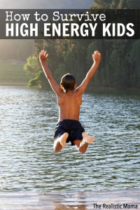 How to survive high energy kids - 5 tips that really help