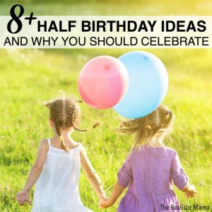8 Half Birthday Ideas