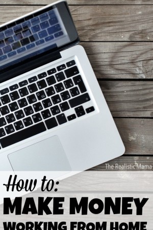 How to realistically make money working from home
