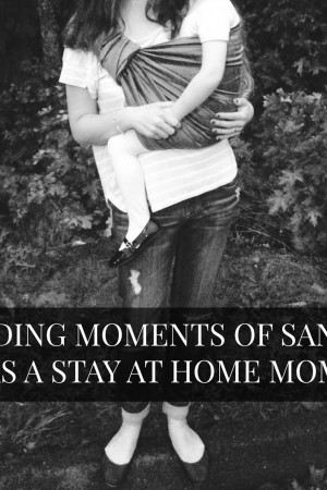 Finding moments of sanity as a SAHM