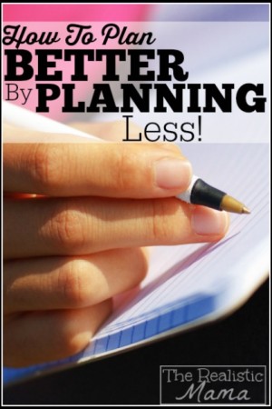 How to Plan Better by Planning Less