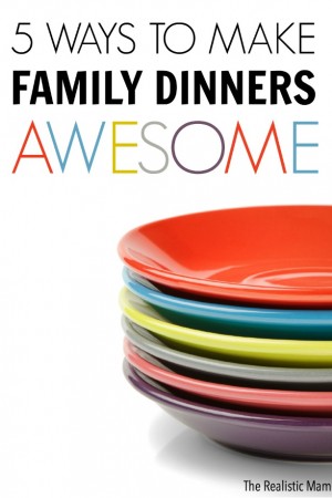5 Ways to Make Family Dinners Awesome