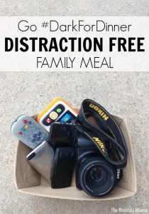 Join the #DarkForDinner Movement - Distraction Free Family Meal Time.