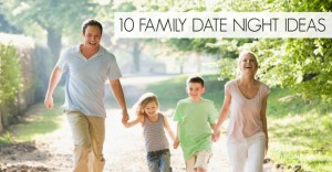 Family Date Ideas