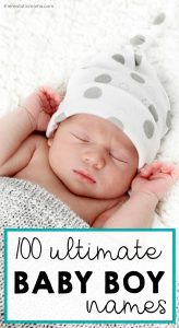 100 Ultimate Baby Boy Names