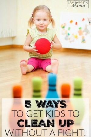 5 Ways to Get Kids to Clean Up Without a Fight