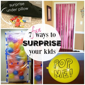 Fun Ways to Surprise Your Kids