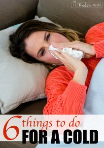 6 things to do right away for a cold