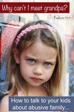 How to talk to your kids about abusive family