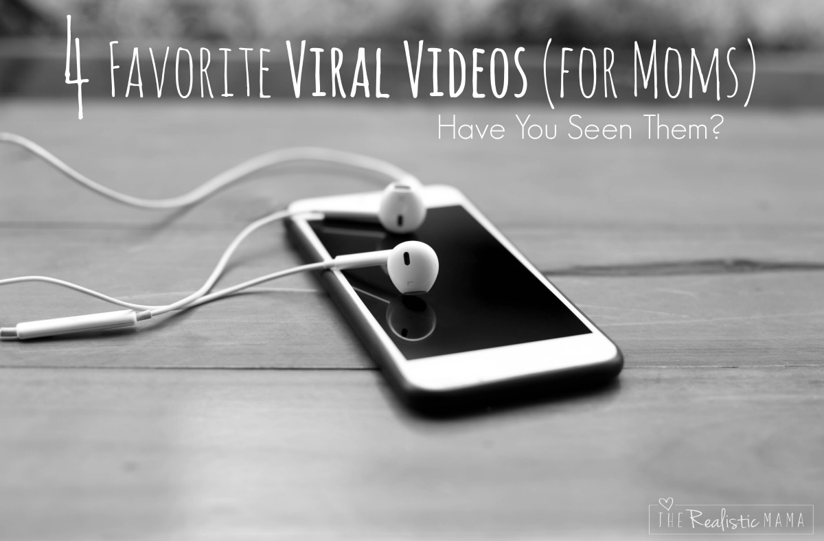 4 Favorite Viral Videos for Moms
