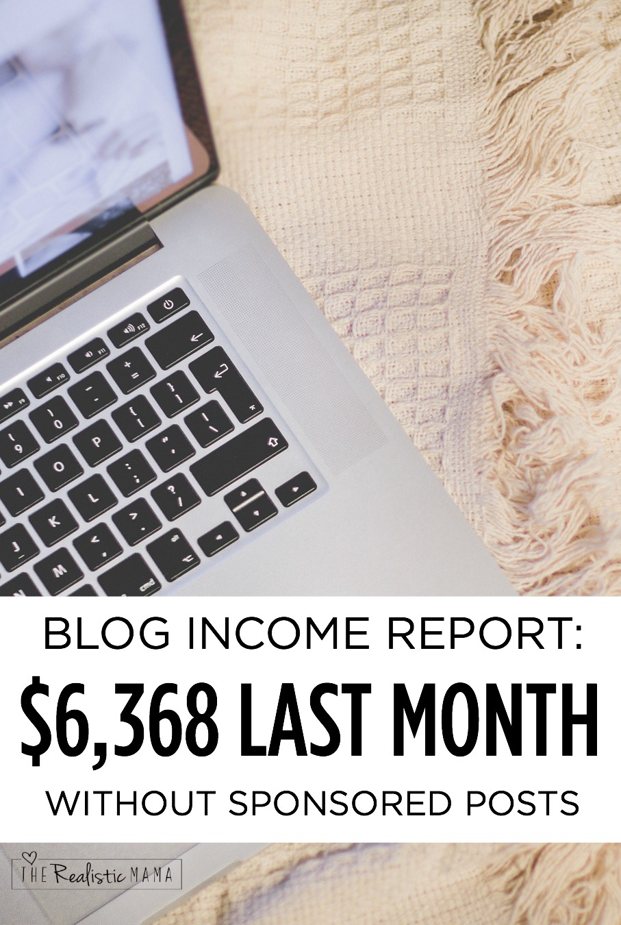 Blog Income Report: How I made $6368 Last Month without Sponsored Posts + Tips on How to Start a Blog