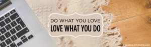 Do What You Love, Love What You Do