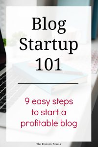 Blog Startup 101 - 9 easy steps to start a profitable blog! Learn what you need to know NOW to start making money right away!