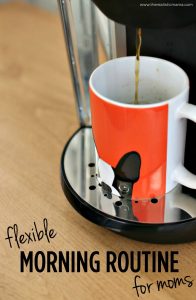 Flexible Morning Routine for Moms