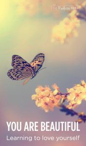 You Are Beautiful - Learning to Love Yourself