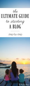 Make money at home as a mom. The Ultimate Guide to How to Start a Blog.