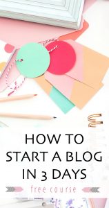 *FREE COURSE!* How to Start a Blog in 3 Days