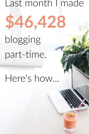 Last month I made $46,428 by blogging part-time. Here's how...